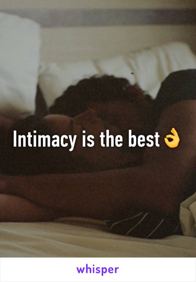 Intimacy is the best👌