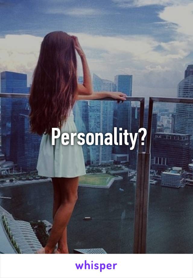  Personality?