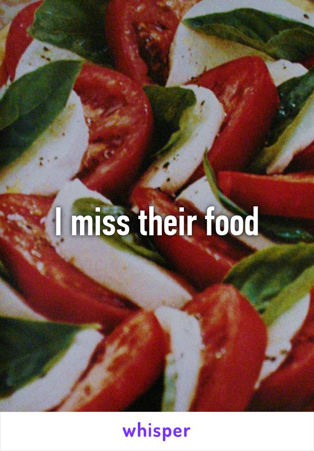 I miss their food