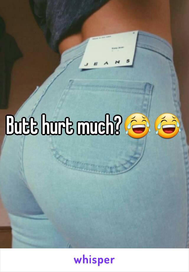 Butt hurt much?😂😂