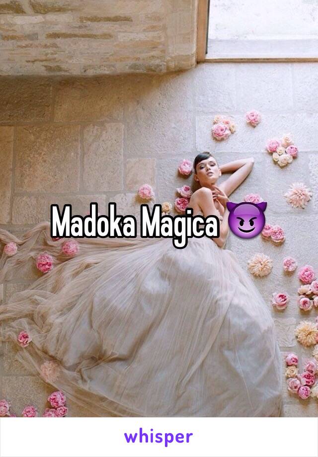 Madoka Magica 😈