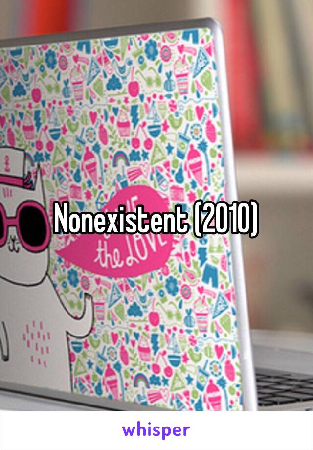 Nonexistent (2010)