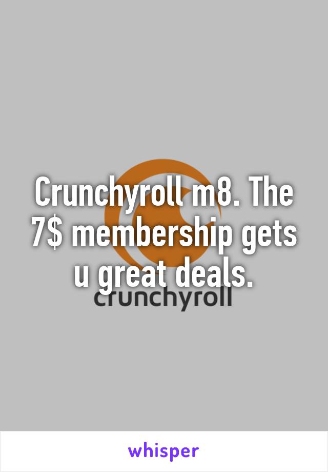 Crunchyroll m8. The 7$ membership gets u great deals.