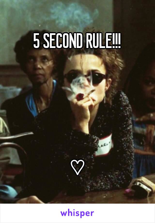 5 SECOND RULE!!!





♡