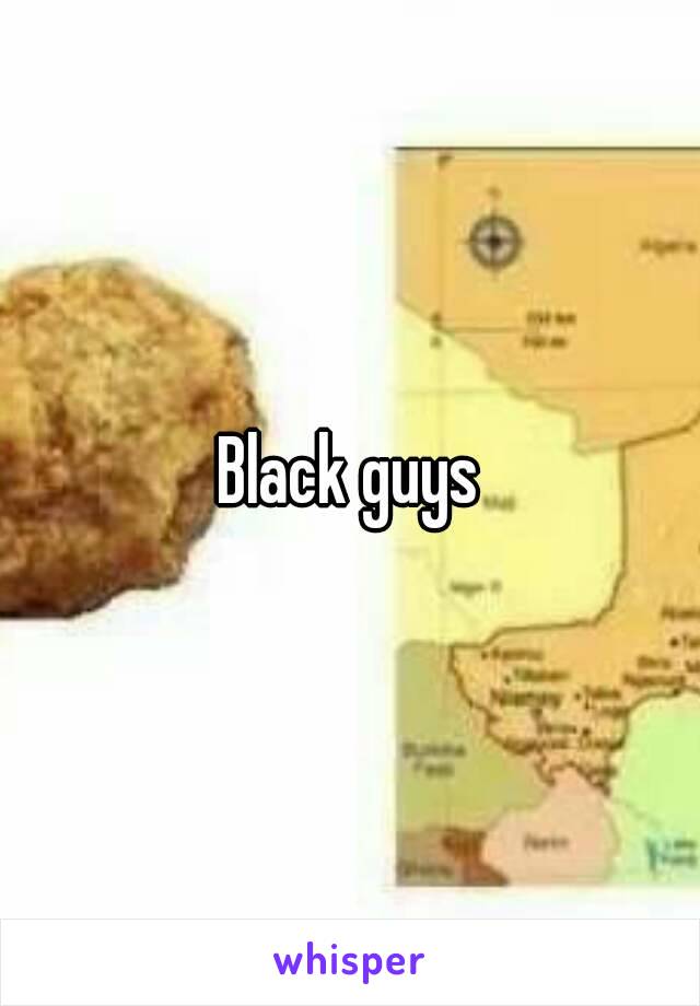 Black guys