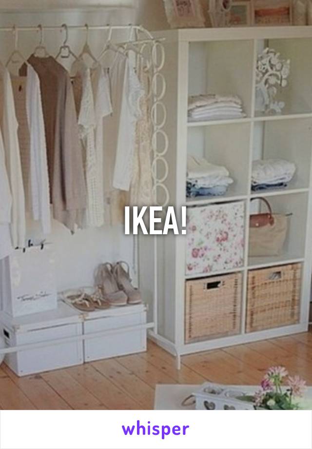 IKEA!