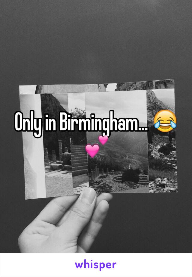 Only in Birmingham... 😂💕