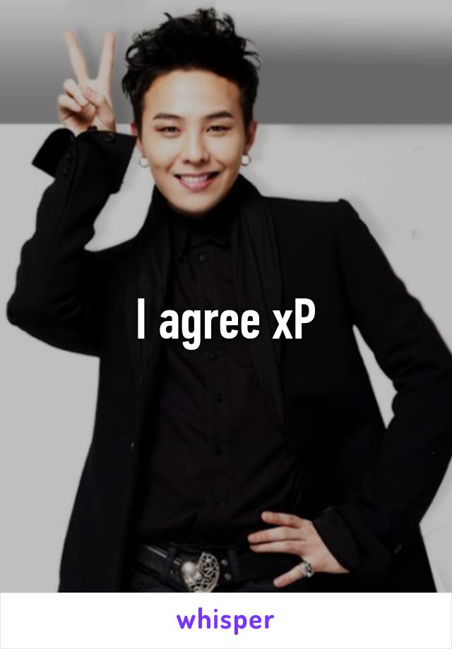 I agree xP