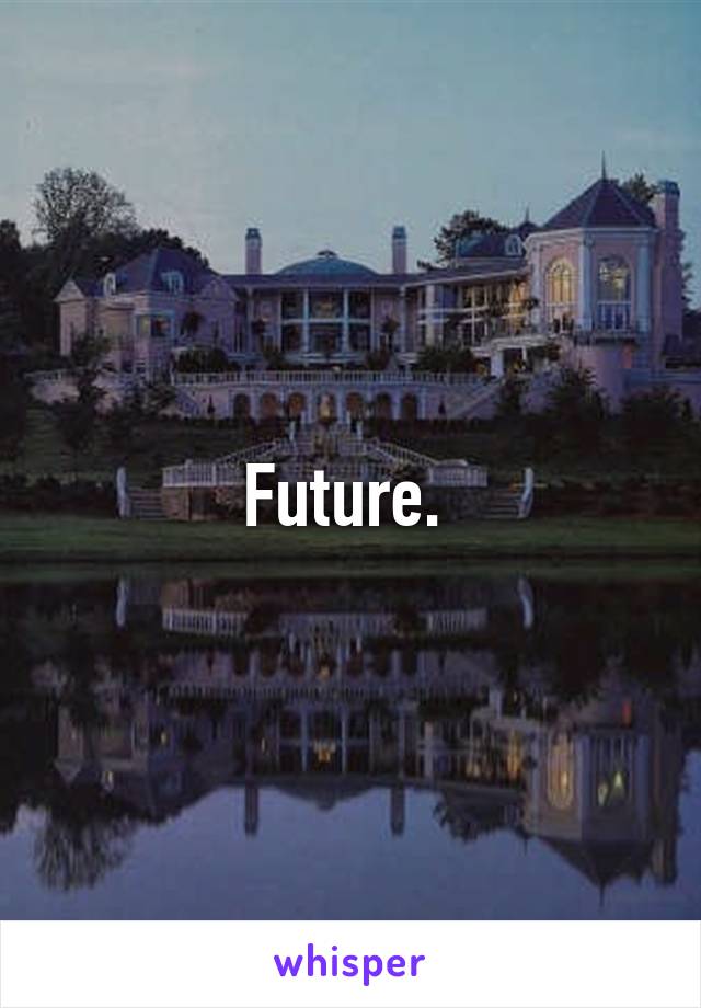 Future. 