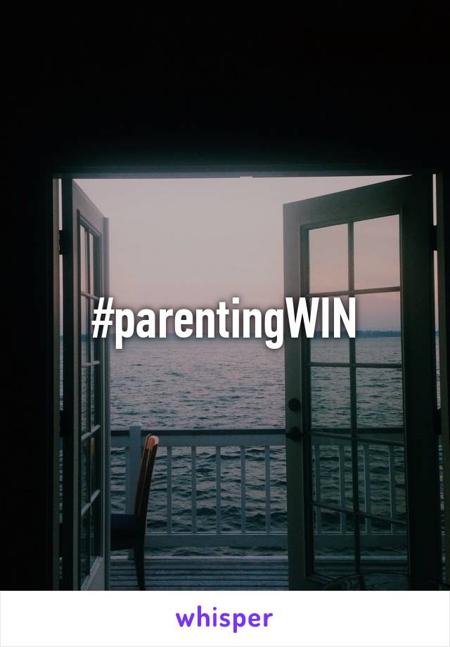 #parentingWIN