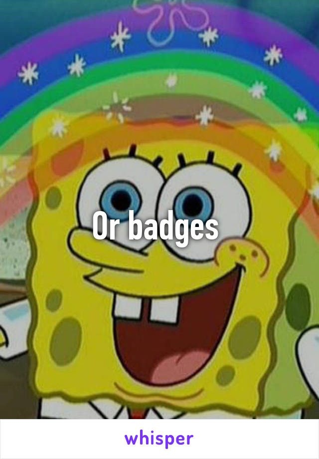 Or badges 