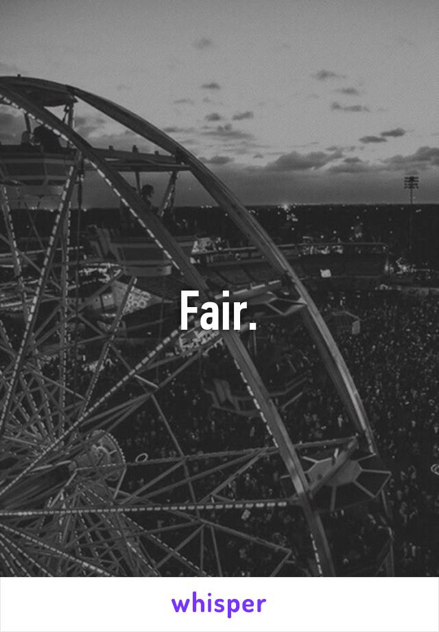 Fair.