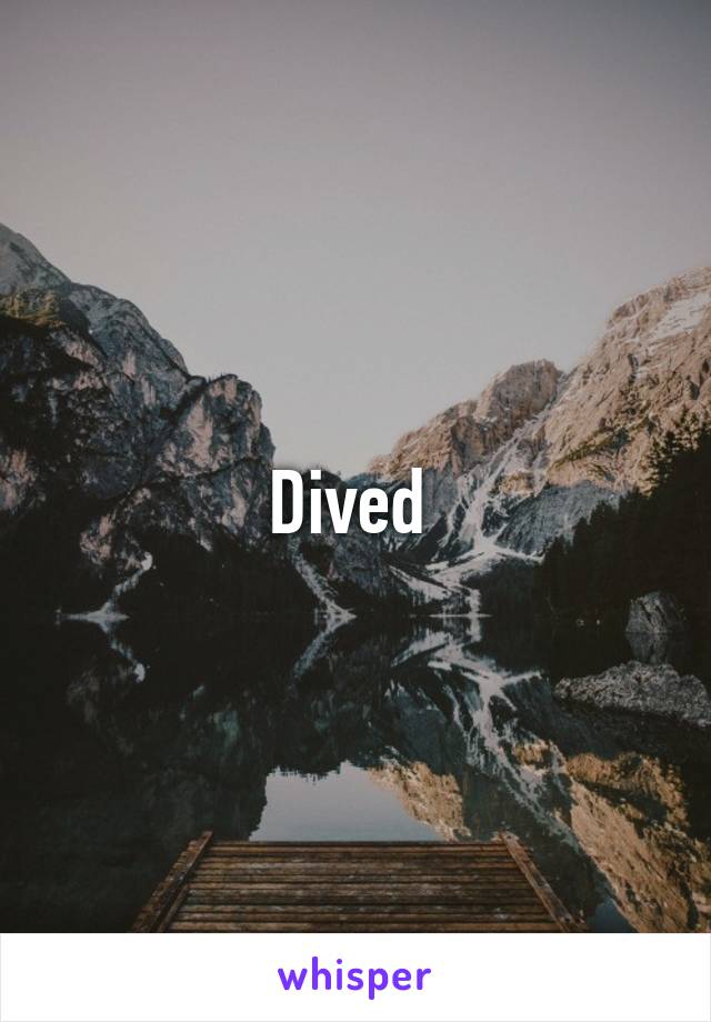 Dived 