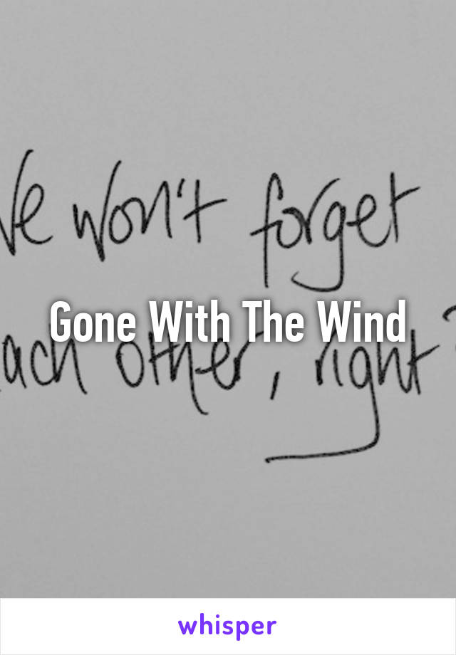 Gone With The Wind