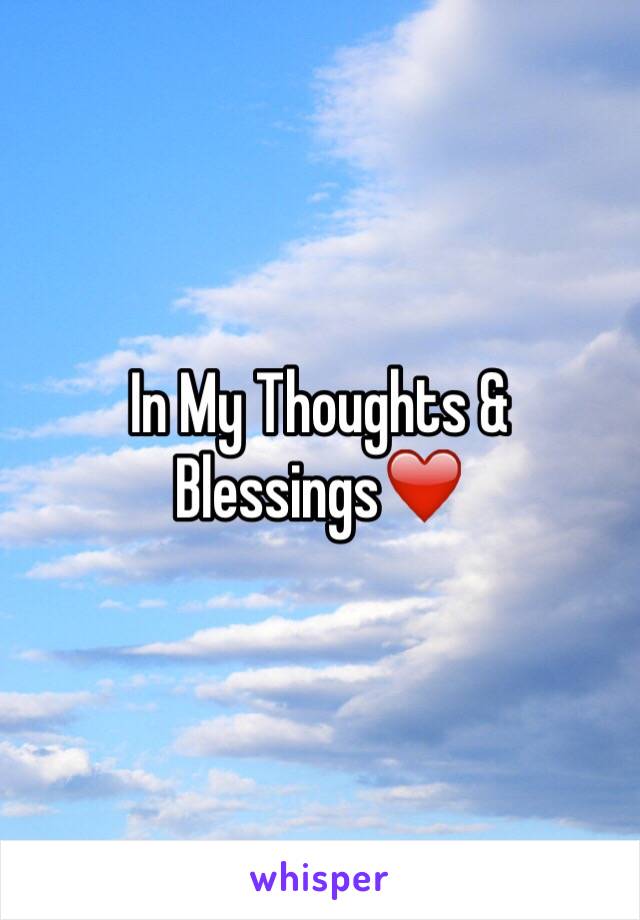 In My Thoughts & Blessings❤️