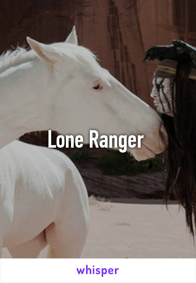 Lone Ranger 