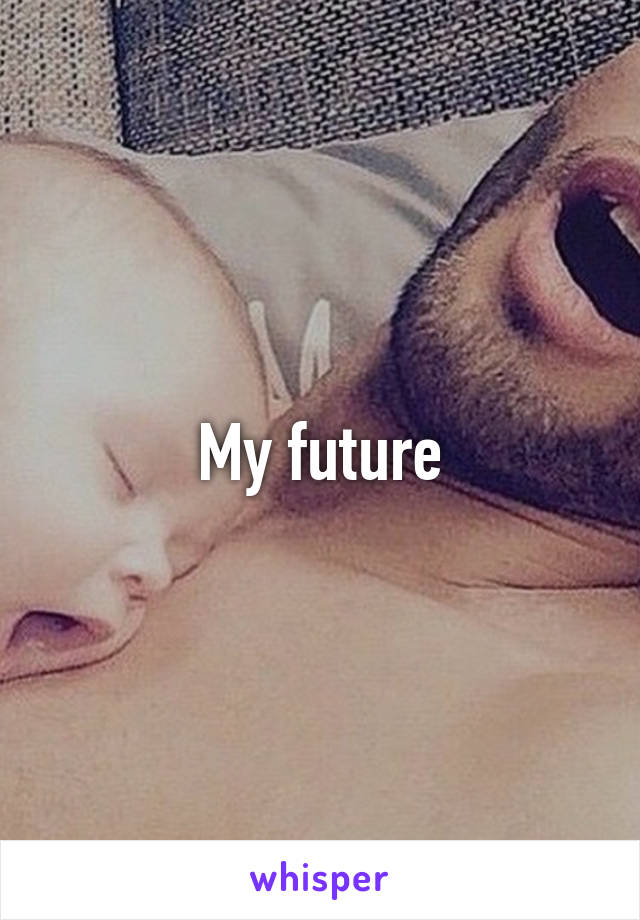 My future