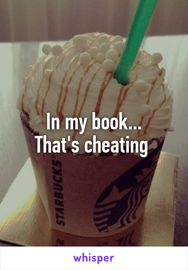 In my book...
That's cheating 