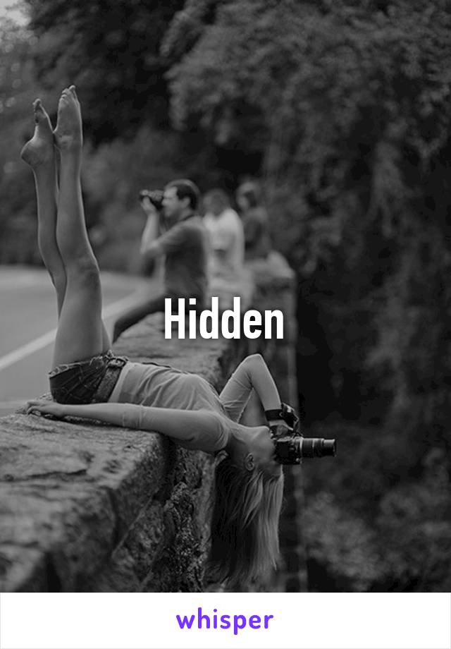 Hidden