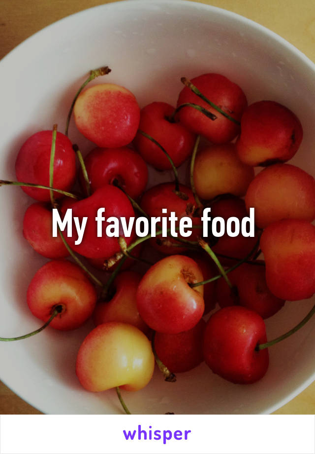 My favorite food 