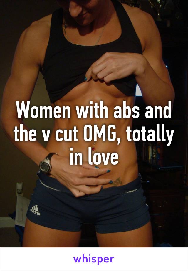 Women with abs and the v cut OMG, totally in love