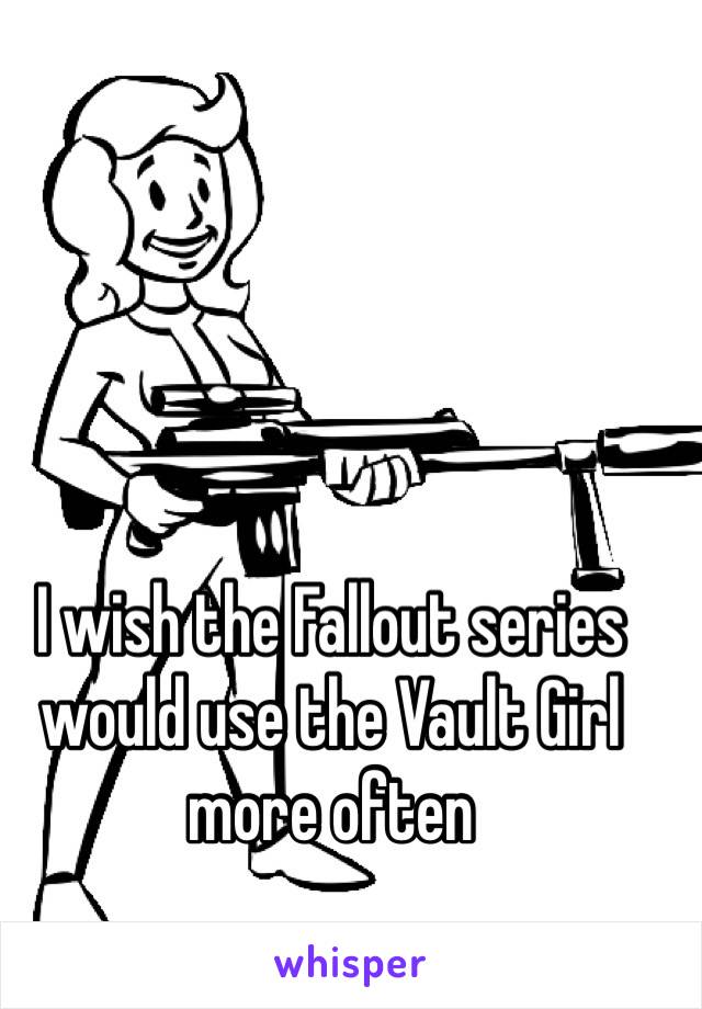 I wish the Fallout series would use the Vault Girl more often