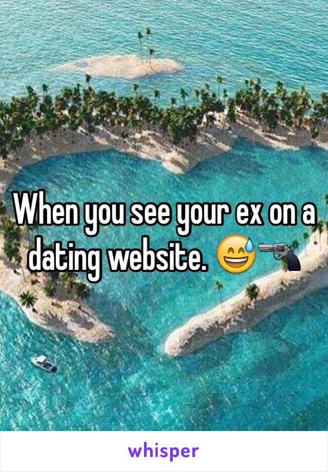 When you see your ex on a dating website. 😅🔫