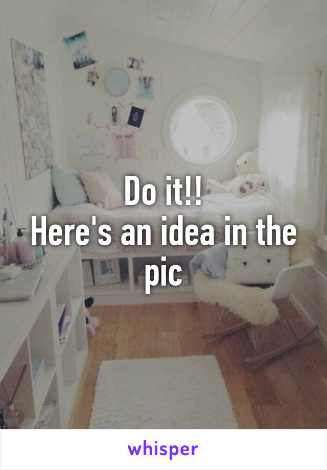 Do it!!
Here's an idea in the pic