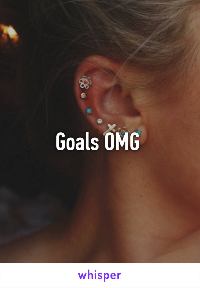 Goals OMG 