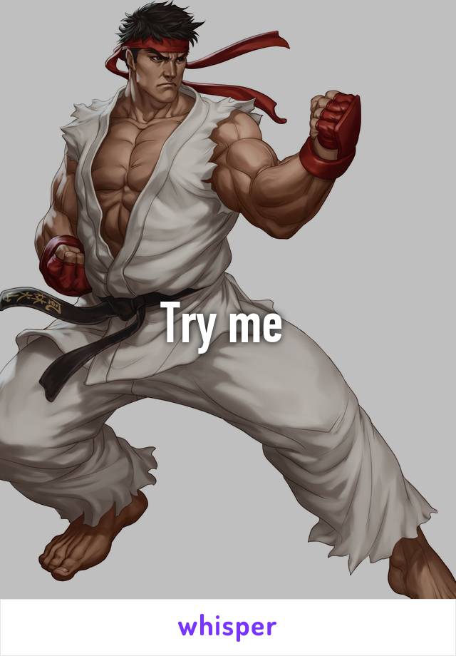 Try me 