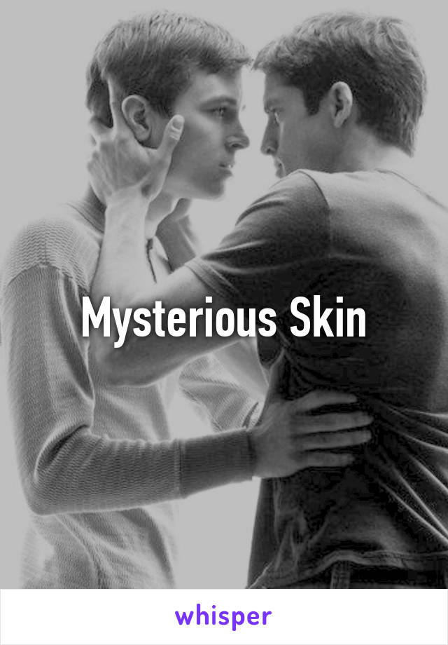 Mysterious Skin