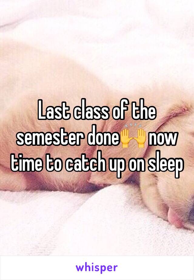 Last class of the semester done🙌 now time to catch up on sleep