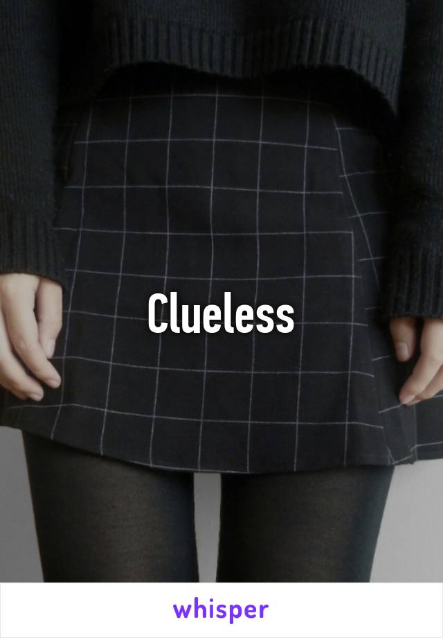 Clueless