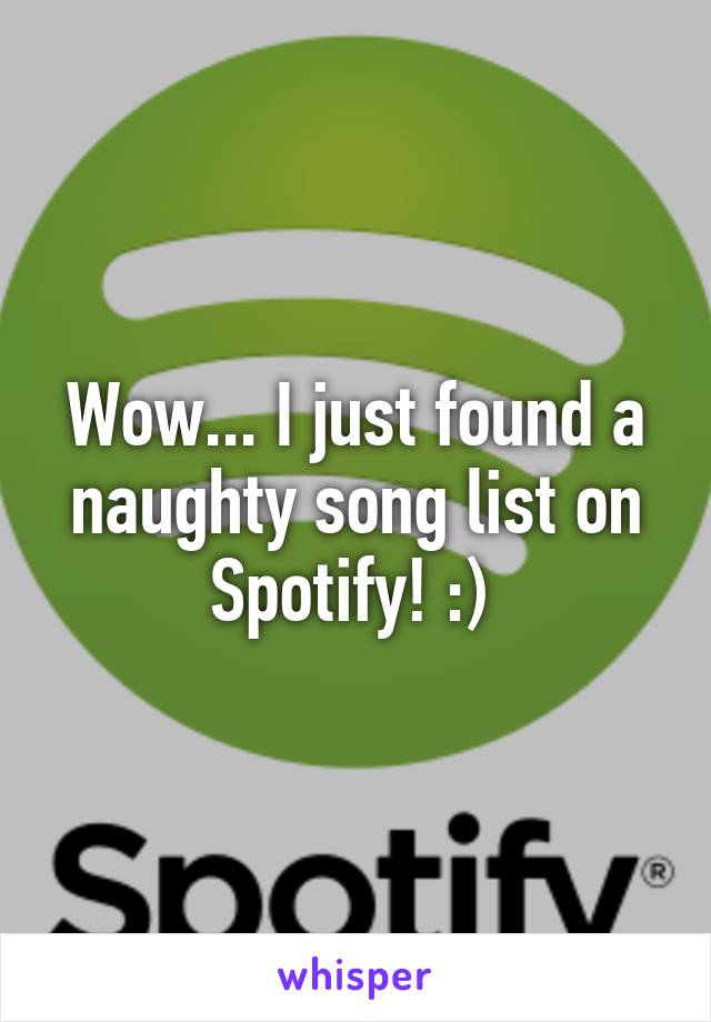 Wow... I just found a naughty song list on Spotify! :) 