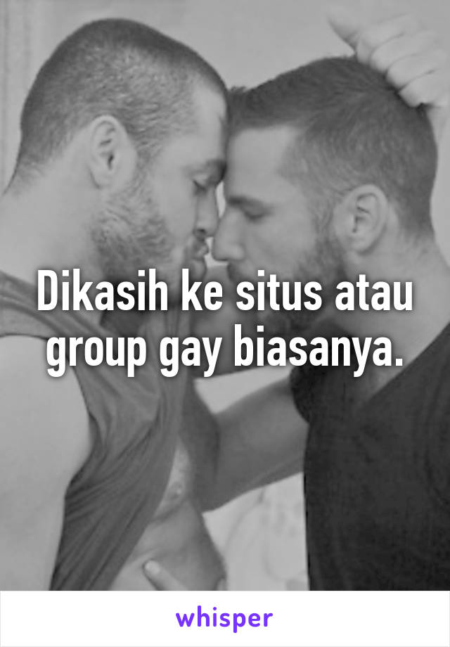 Dikasih ke situs atau group gay biasanya.