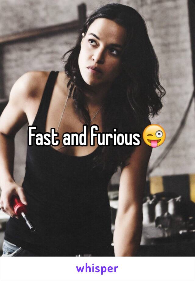 Fast and furious😜