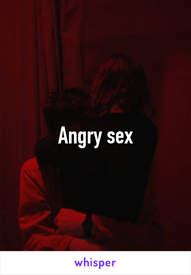 Angry sex