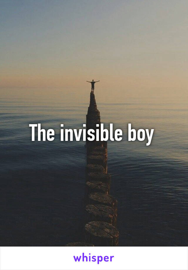 The invisible boy 