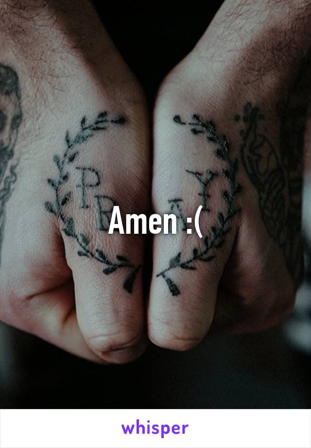 Amen :(