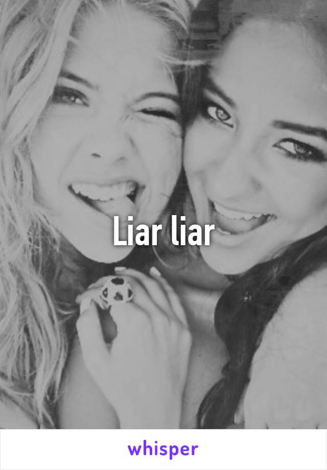 Liar liar