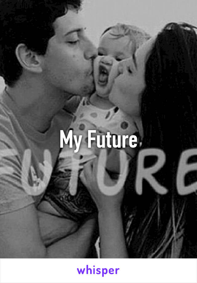 My Future