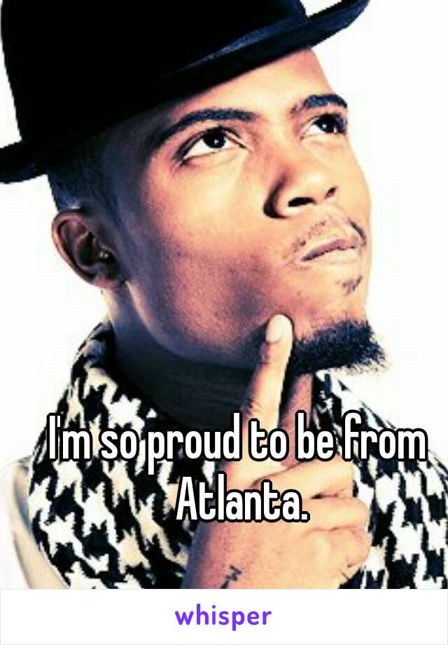 I'm so proud to be from Atlanta.