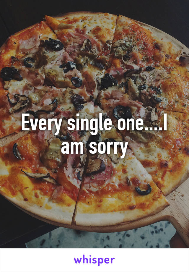 Every single one....I am sorry