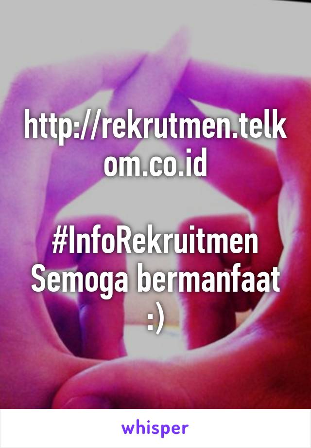 http://rekrutmen.telkom.co.id

#InfoRekruitmen
Semoga bermanfaat :)