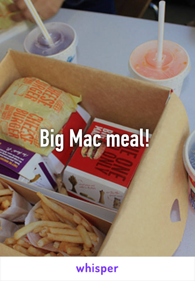 Big Mac meal! 