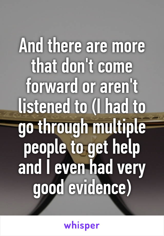 And there are more that don't come forward or aren't listened to (I had to go through multiple people to get help and I even had very good evidence)