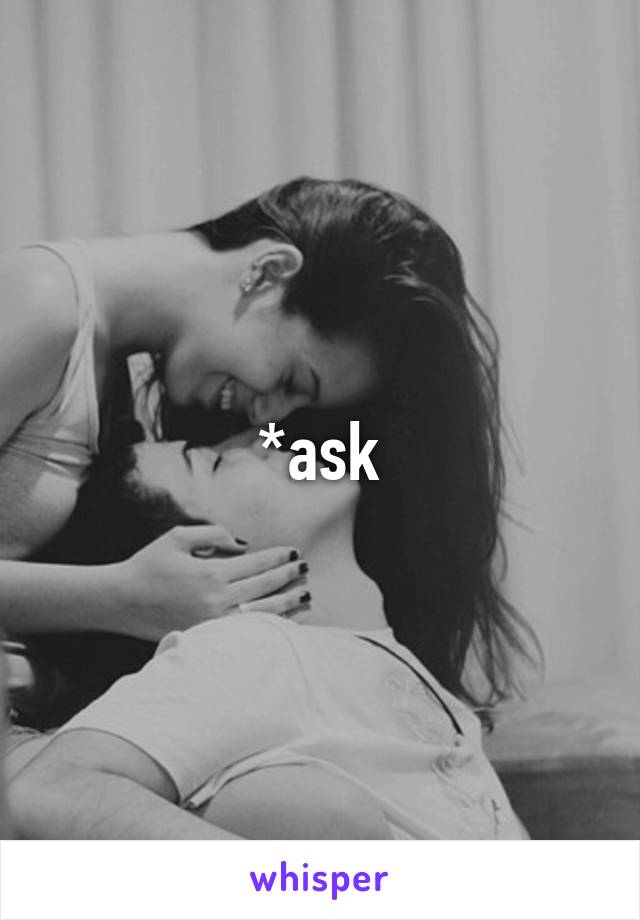 *ask