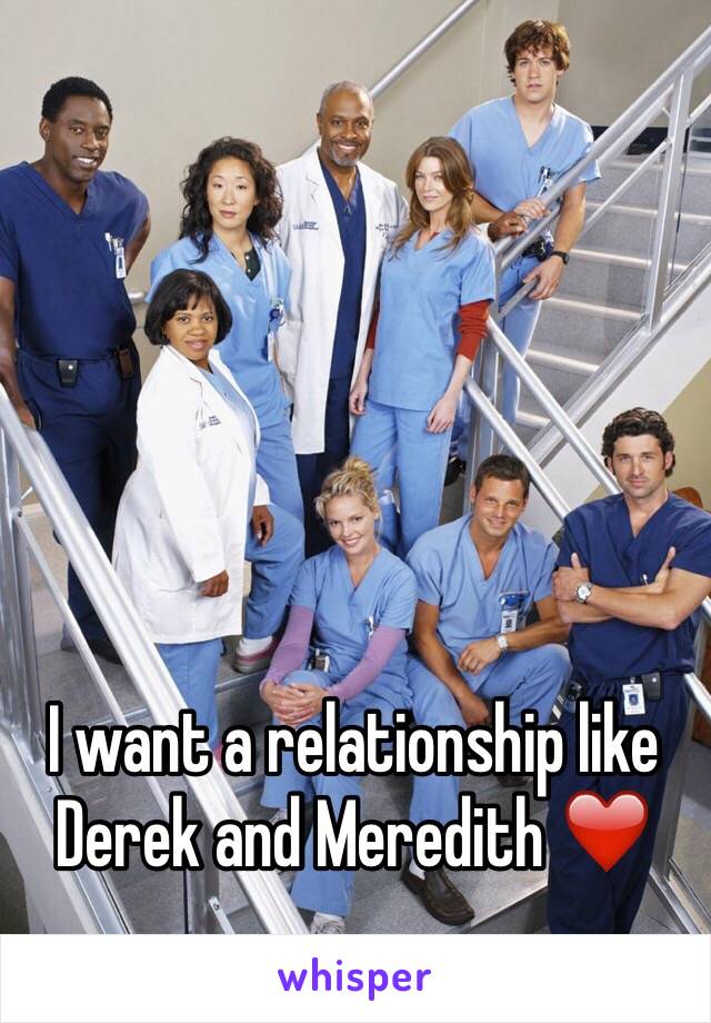 I want a relationship like Derek and Meredith ❤️