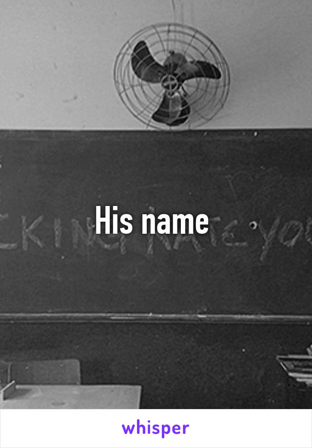 His name 