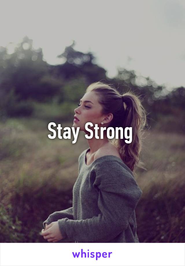 Stay Strong 